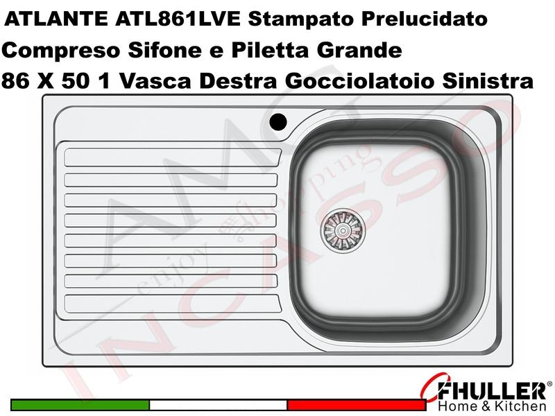 Lavello Incasso FHULLER ATLANTE Acciaio Stampato 86X50 1 Vasca DX Gocciolatoio SX
