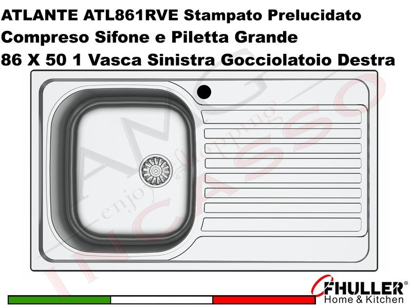 Lavello Incasso FHULLER ATLANTE Acciaio Stampato 86X50 1 Vasca SX Gocciolatoio DX