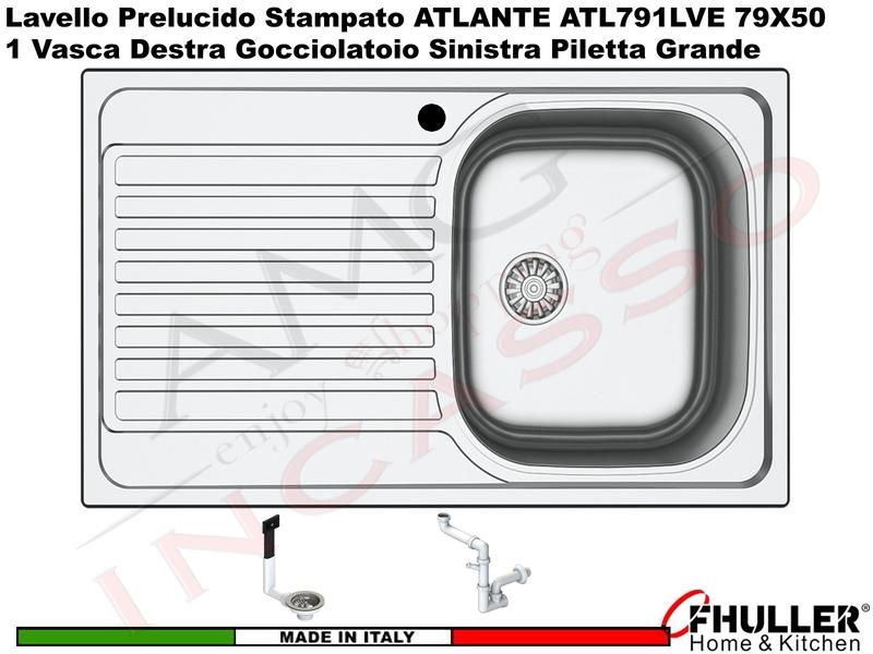 Lavello Incasso FHULLER ATLANTE Acciaio Stampato 79X50 1 Vasca DX Gocciolatoio SX