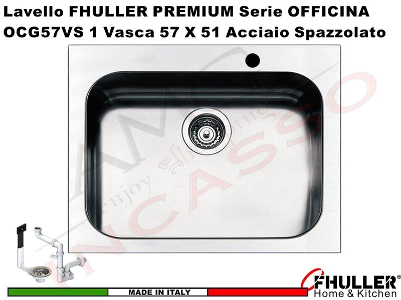 Lavello incasso FHULLER Mod. OFFICINA OCG57VS Acciaio Spazzolato 57 X 51 1 Vasca