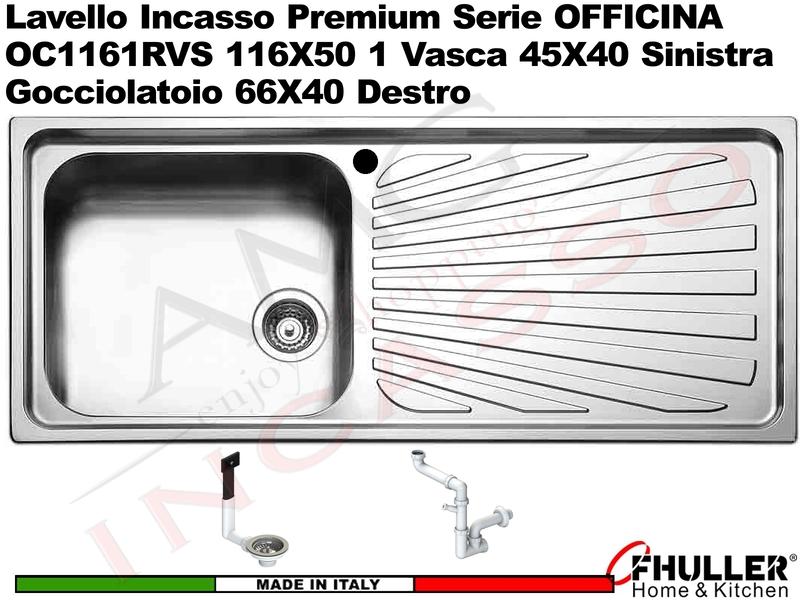 Lavello incasso FHULLER Mod. OFFICINA OC1161RVS 116X50 1 Vasca SX e Gocciolatoio DX