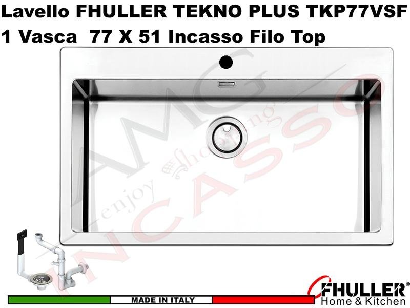 Lavello Incasso FHULLER Tekno Plus Acciaio Sp 10/10 Flat Filo Top 77X51 1 Vasca H 21,5
