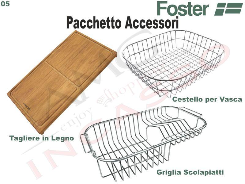 Pack 05 ● Kit 3 Accessori Foster: Tagliere Legno, Cestello e Scolapiatti