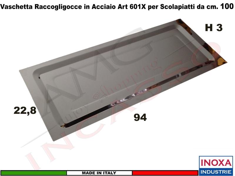 Vaschetta Raccogligocce Acciaio INOXA 601X/100 X Scolapiatti 701/702